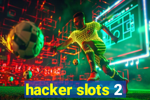 hacker slots 2